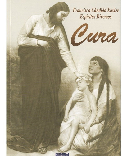 Cura: Não Aplica, De Médium: Francisco Cândido Xavier / Ditado Por: Espíritos Diversos. Série Não Aplica, Vol. Não Aplica. Editora Geem, Capa Mole, Edição Não Aplica Em Português, 2002