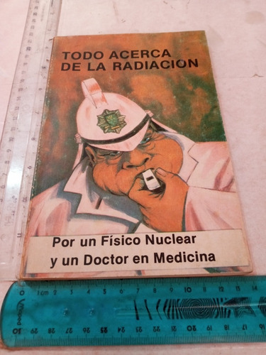 Todo Acerca De La Radiación Por Un Físico Nuclear Y Un 