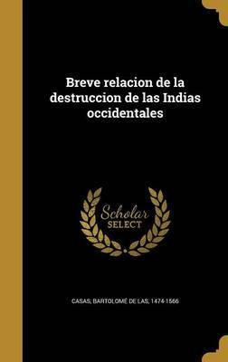 Libro Breve Relacion De La Destruccion De Las Indias Occi...
