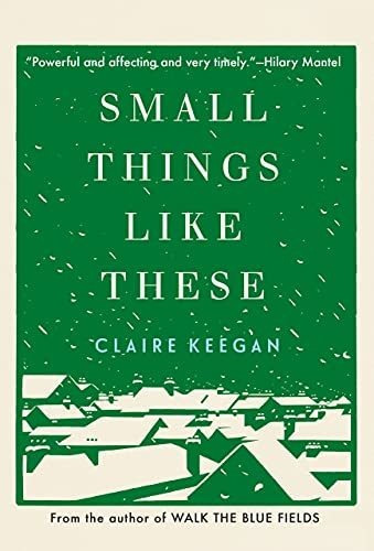 Small Things Like These, de KEEGAN, CLAIRE. Editorial GROVE PRESS, tapa dura en inglés, 2021