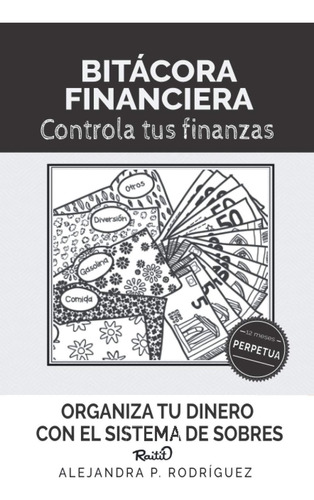 Libro: Bitácora Financiera Raitit: Controla Tus Finanzas (sp