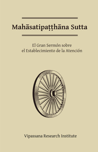 Mahasatipatthana Sutta: El Gran Sermón Sobre El Establ 61u56