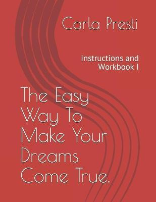 Libro The Easy Way To Make Your Dreams Come True. : Instr...