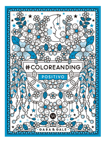 Coloreanding: Positivo, de Gaba. Serie #Coloreanding, vol. 1.0. Editorial VR Editoras, tapa blanda, edición 1 en español, 2016