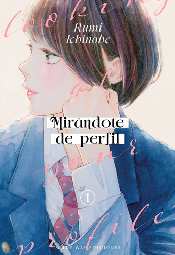 Mirãndote De Perfil 1, De Ichinohe, Rumi., Vol. 1. Editorial Milky Way ,ediciones, Tapa Blanda En Español, 2025