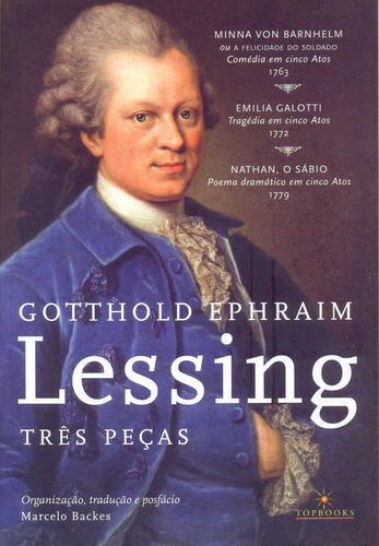 Três peças: Minna von Barnhelm, Emilia Galotti e Nathan, o sábio, de Lessin, Gotthold Ephraim. Editorial TOPBOOKS EDITORA, capa mole em português, 2015