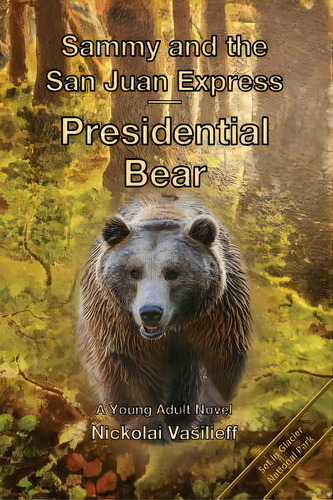Sammy And The San Juan Express: Presidential Bear, De Haddan, Vera. Editorial Lightning Source Inc, Tapa Blanda En Inglés
