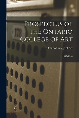 Libro Prospectus Of The Ontario College Of Art: 1947-1948...