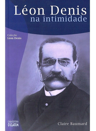 Léon Denis Na Intimidade [clarim]