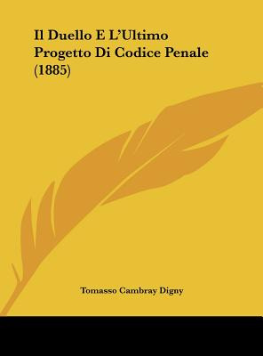Libro Il Duello E L'ultimo Progetto Di Codice Penale (188...