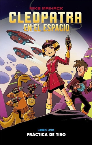 Cleopatra En El Espacio - Practica De Tiro - Libro Uno