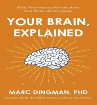 Comprar Libro Your Brain, Explained : What Neuroscience Reveals A...