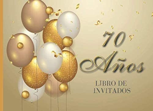 Libro: 70 Años Libro De Invitados: Libro De Firmas Para Fies