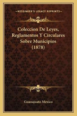 Libro Coleccion De Leyes, Reglamentos Y Circulares Sobre ...