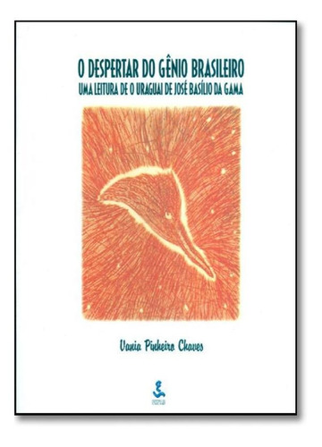 O Despertar Do Gênio Brasileiro: Uma Leitura De O Uraguai D, De José Benicío Paes Chaves. Editora Unicamp, Capa Mole Em Português