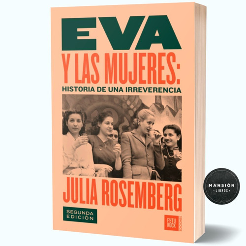 Imagen 1 de 1 de Libro Eva Y Las Mujeres Julia Rosemberg Futurock