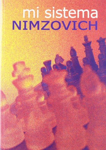 Mi Sistema Nimzovich La Casa De Ajedrez