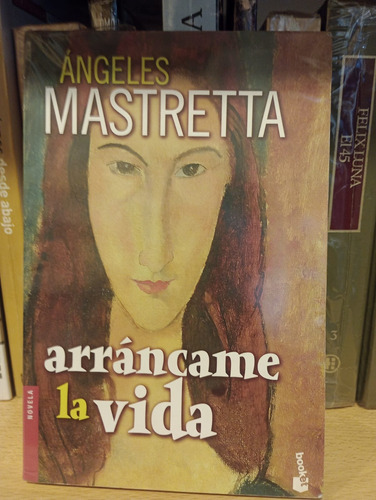 Arráncame La Vida - Ángeles Mastretta - Ed Booket