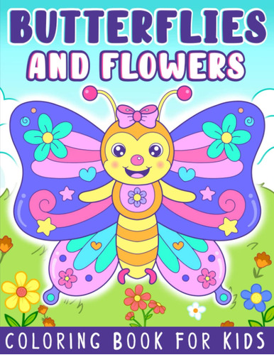 Butterflies And Flowers Coloring Book: Paginas Para Colorear