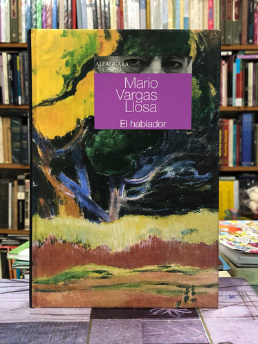 El Hablador - Mario Vargas Llosa - Alfaguara 