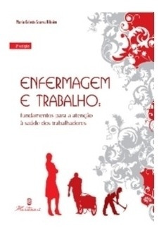 Enfermagem E Trabalho: Fundamentos Para A Atenção À Saúde