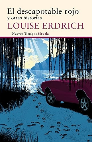 Descapotable Rojo Y Otras Historias, El - Louise Erdrich