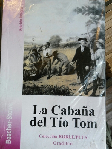 La Cabaña Del Tío Tom - Harriet Beecher Stowe - Novela 2005