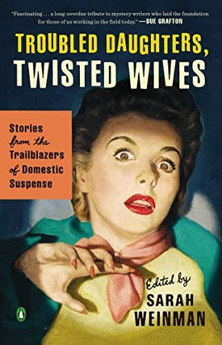 Troubled Daughters, Twisted Wives: Stories From The Trailblazers Of Domestic Suspense, De Weinman, Sarah. Editorial Penguin Books, Tapa Blanda En Inglés