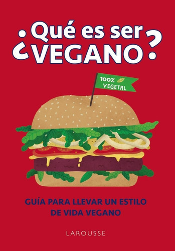 Que Es Ser Vegano, De Willis, Charlotte. Editorial Larousse, Tapa Dura En Español
