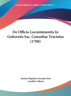 Libro De Officio Locumtenentis In Guberniis Sac. Consulta...