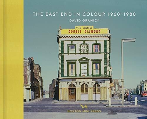 Book : The East End In Colour 1960-1980 - Granick, David