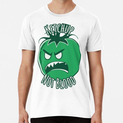 Remera Ketchup, Not Blood - Angry Green Tomato  Algodon Prem