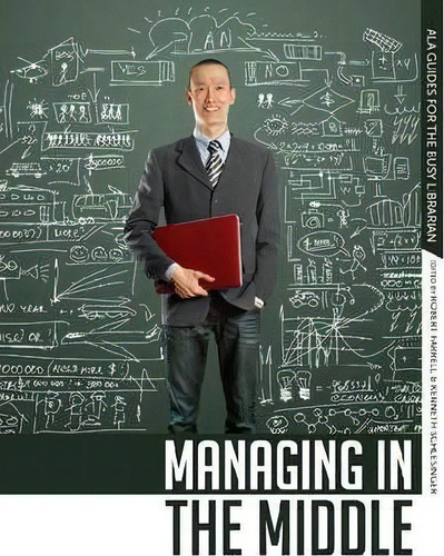 Managing In The Middle, De Robert Farrell. Editorial American Library Association, Tapa Blanda En Inglés