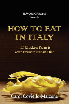 Libro How To Eat In Italy...if Chicken Parm Is Your Favor...