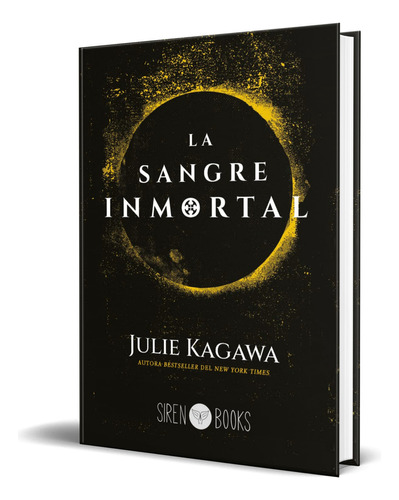 La sangre inmortal, de Julie Kagawa. Editorial SIREN BOOKS, tapa blanda en español, 2023