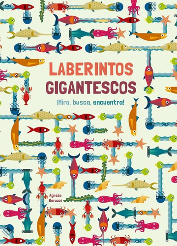 Laberintos Gigantescos, Los - Agnese Baruzzi