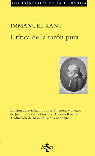 Crítica De La Razón Pura, de Kant, Immanuel. Serie Filosofía - Los esenciales de la Filosofía Editorial Tecnos, tapa blanda en español, 2002