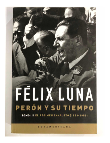 Peron Y Su Tiempo Tomó 3 - Felix Luna