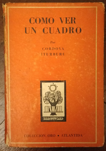  Cómo Ver Un Cuadro - Córdova Iturburu