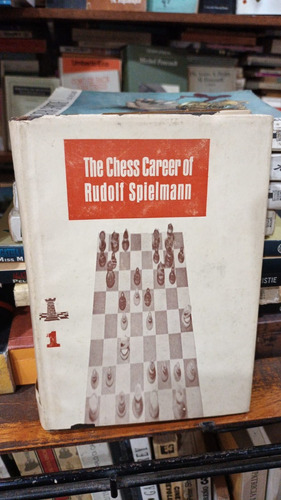 The Chess Career Of Rudolf Spielmann 1 Ajedrez En Ingles