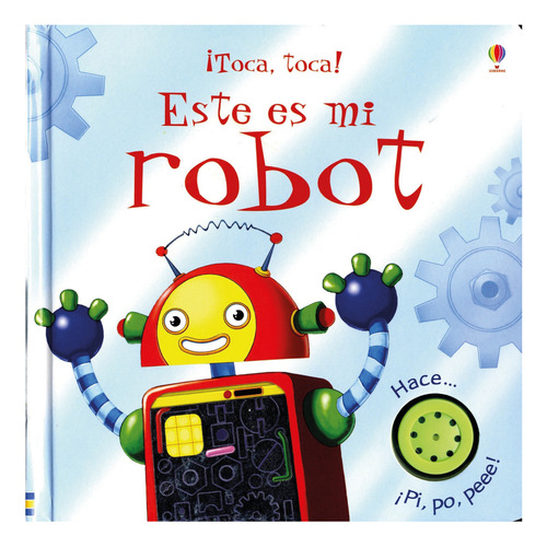 Este Es Mi Robot (¡toca, Toca!), De Greenwell, Jessica. Editorial Usborne Publishing, Tapa Dura, Edición 1 En Español, 2013