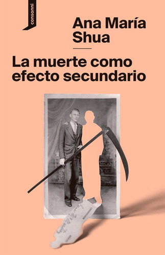 La Muerte Como Efecto Secundario, De Shua, Ana María. Editorial Consonni Ediciones S.coop. Pequeña, Tapa Blanda En Español