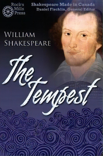 The Tempest : Shakespeare Made In Canada, De William Shakespeare. Editorial Rock's Mills Press, Tapa Blanda En Inglés