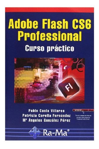 Adobe Flash Cs6 Professional. Curso Práctico