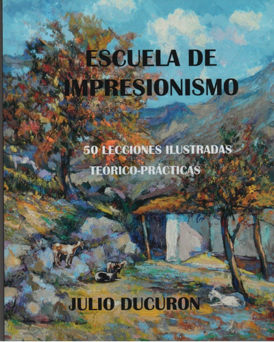 Escuela De Impresionismo 50 Clases Teoría-práctica. Ducuron 