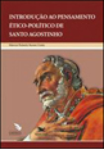 Introdução Ao Pensamento Ético-político De Santo Agostin, De Costa, Marcos Roberto Nunes. Editorial Loyola, Tapa Mole, Edición 2009-04-28 00:00:00 En Português