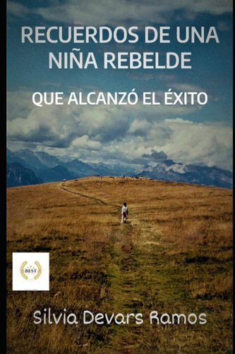 Libro: Recuerdos De Una Niña Rebelde Que Alcanzó El Exito (s