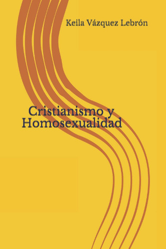 Libro: Cristianismo Y Homosexualidad (spanish Edition)