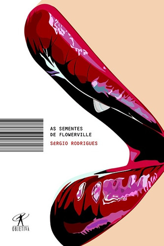 As sementes de Flowerville, de Rodrigues, Sérgio. Editora Schwarcz SA, capa mole em português, 2006