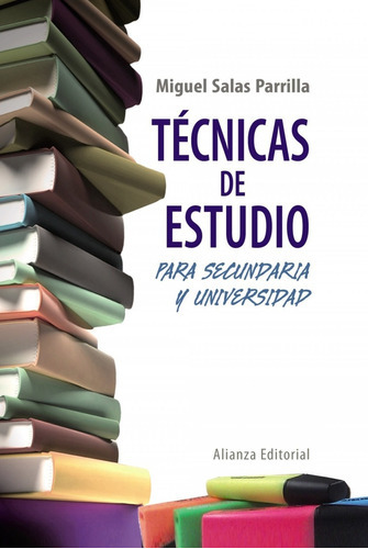 Tãâ©cnicas De Estudio Para Secundaria Y Universidad, De Salas Parrilla, Miguel. Alianza Editorial, Tapa Dura En Español